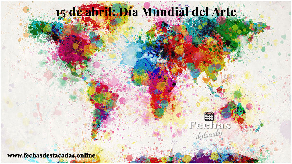 15 de abril: Día Mundial del Arte