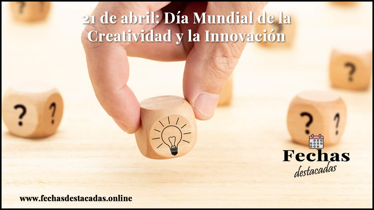21 de abril: Día Mundial de la Creatividad y la Innovación