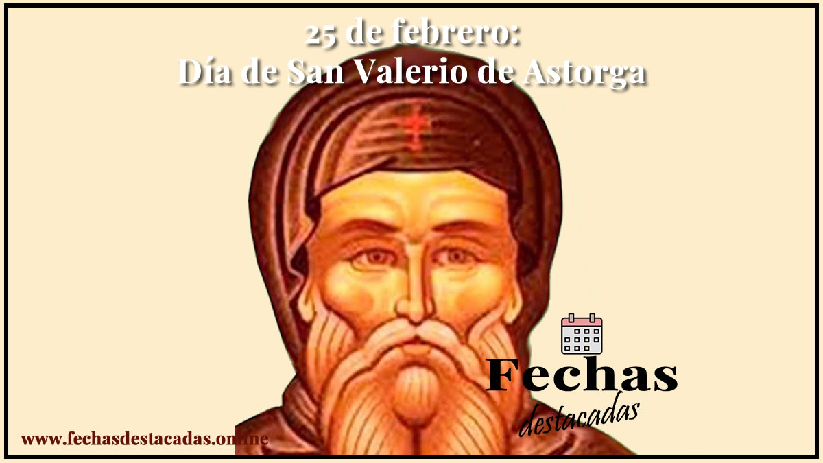 25 de febrero: Día de San Valerio de Astorga