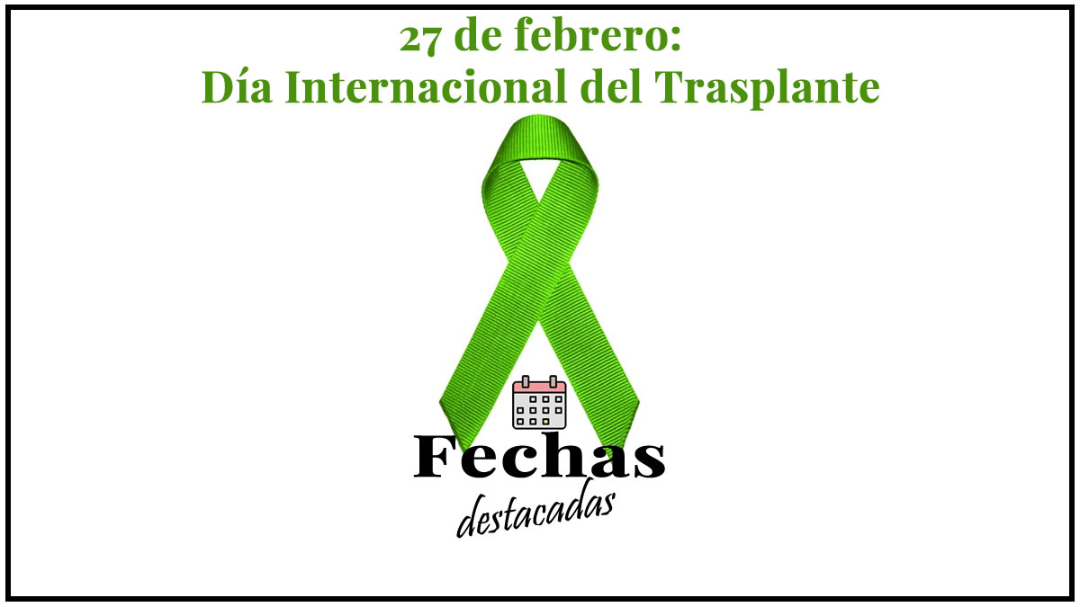 27 de febrero: Día Internacional del Trasplante de Órganos y Tejidos