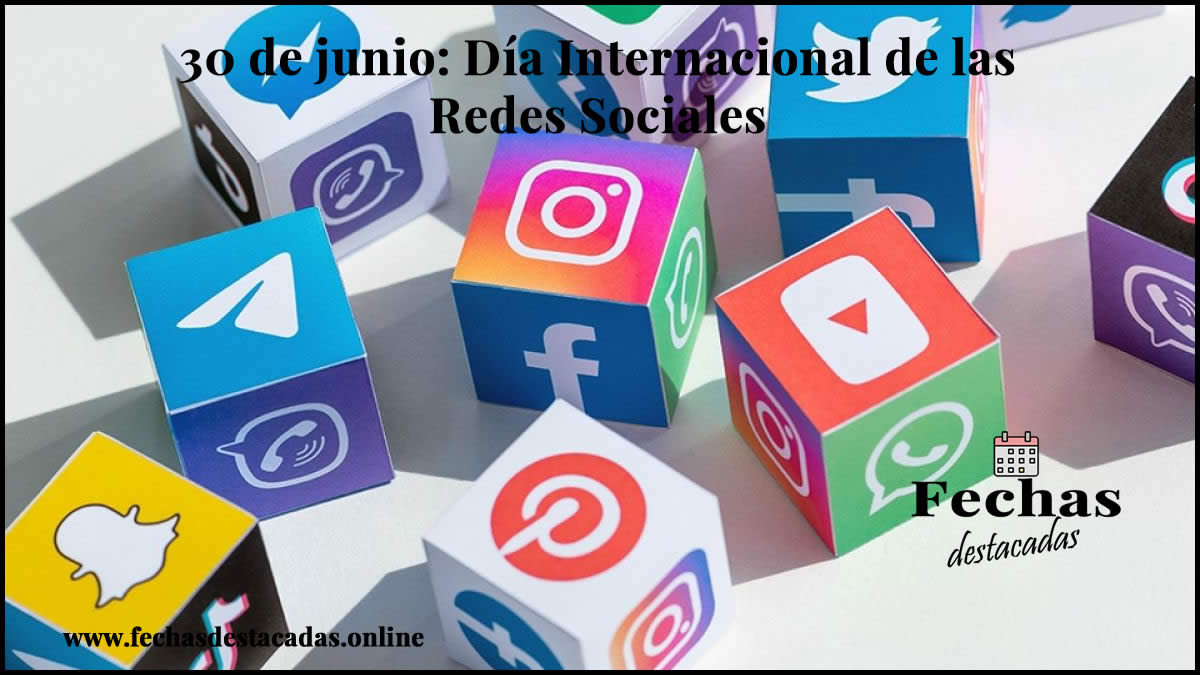 30 de junio: Día Internacional de las Redes Sociales
