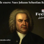 31 de enero de 1685: Nace Johann Sebastian Bach