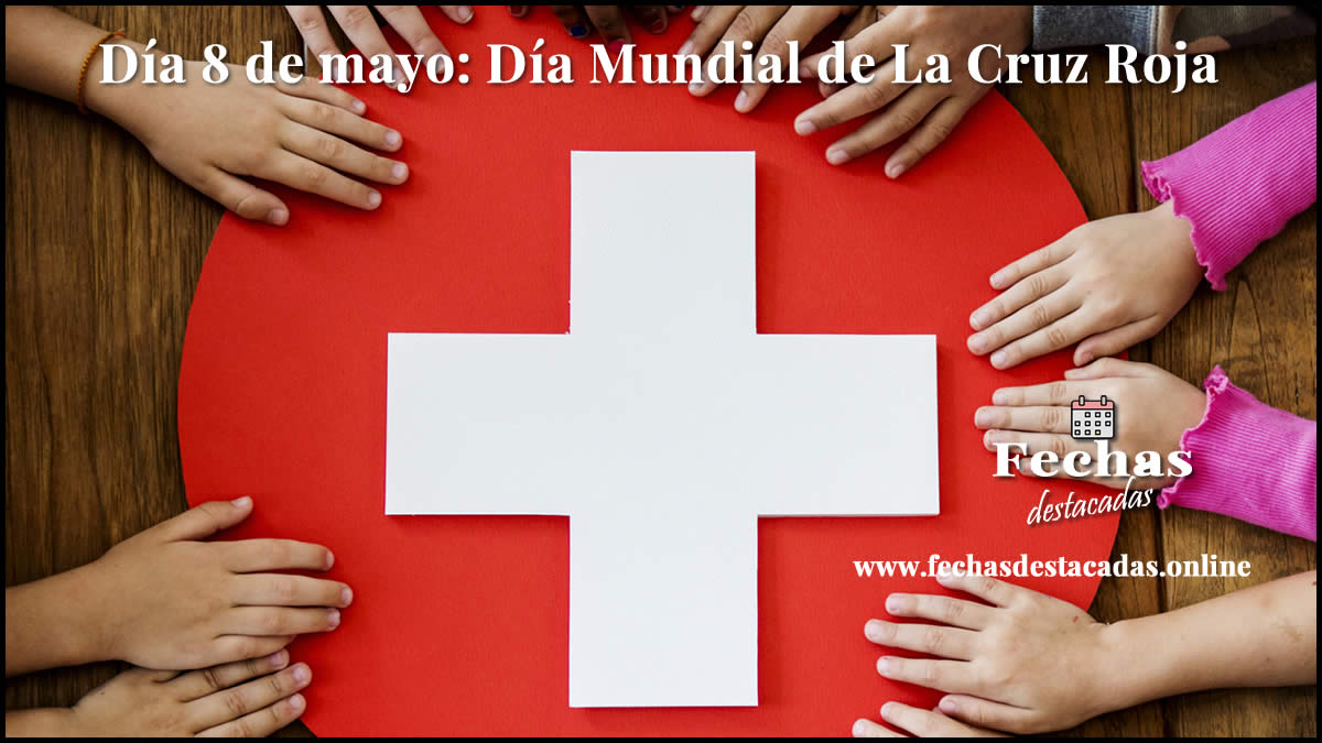 8 de mayo: Día Mundial de la Cruz Roja