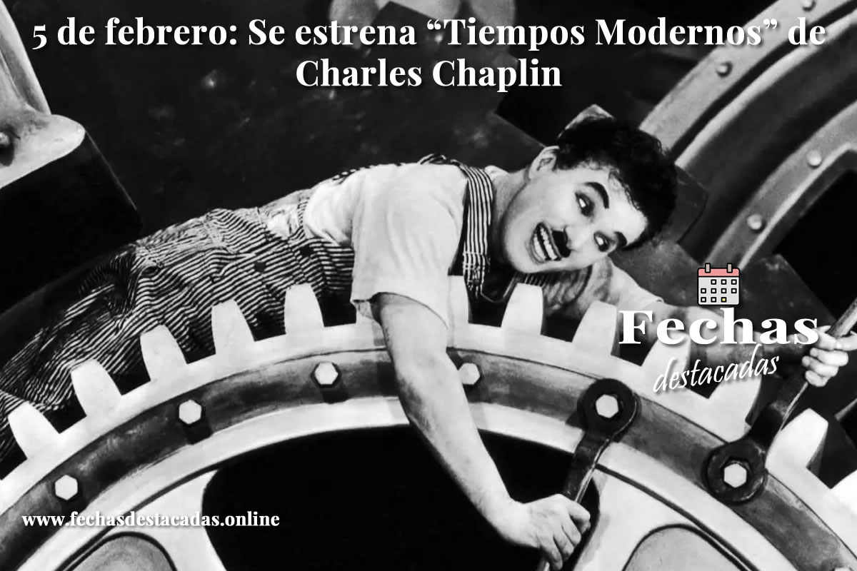 5 de febrero de 1936: Se estrena Tiempos Modernos de Charles Chaplin
