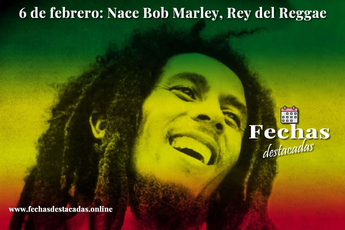 6 de febrero: Nace Bob Marley, Rey del Reggae