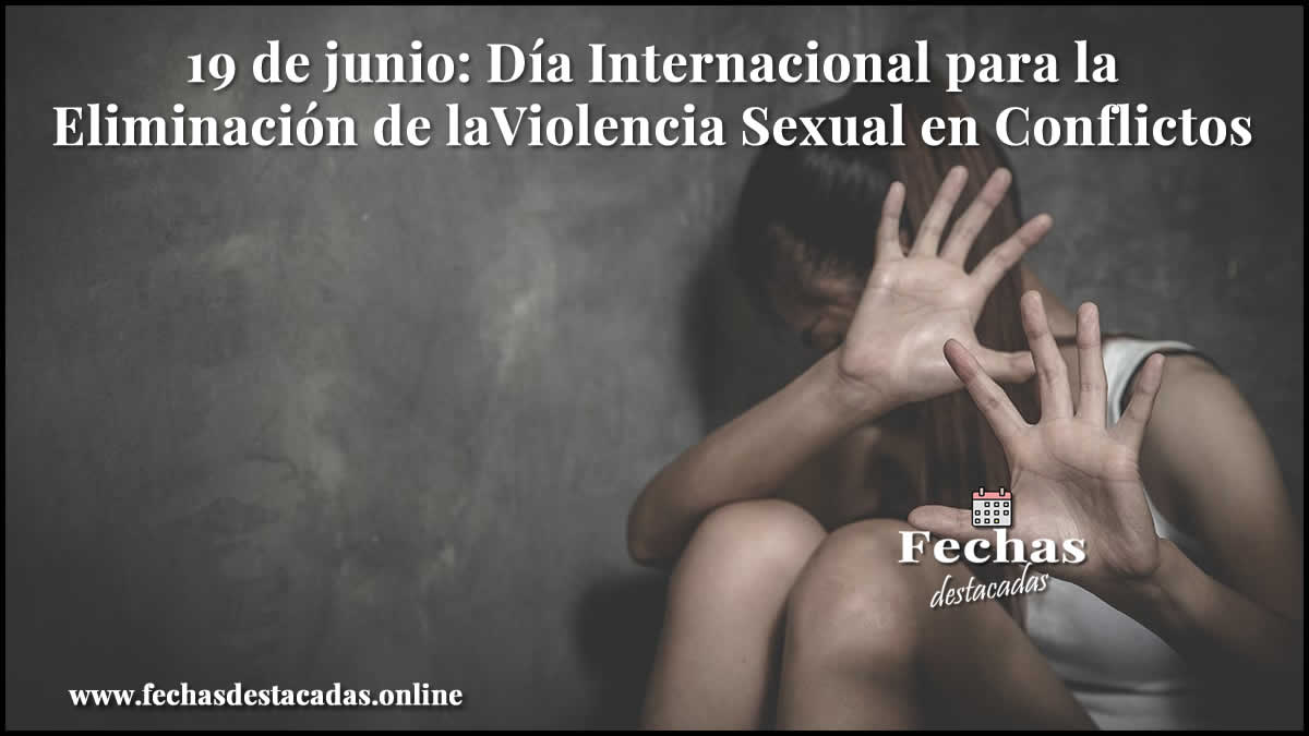 19 de junio: Día Internacional para la Eliminación de la Violencia Sexual en Conflictos