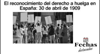 El reconocimiento del derecho a huelga en España: 30 de abril de 1909